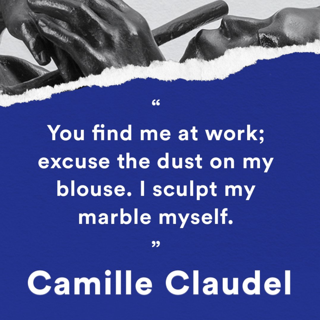 Quote by French Sculptor Camille Claudel